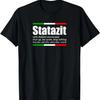 Statazit Italienischer Slang Englische Bedeutung Halt den Mund Sei still Geschenk T-Shirt