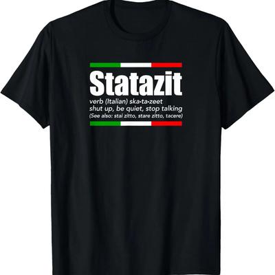 Statazit Italienischer Slang Englische Bedeutung Halt den Mund Sei still Geschenk T-Shirt