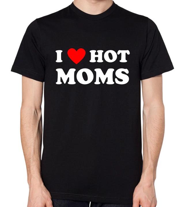 I Love Hot Moms T-Shirt XXL