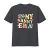 In My Nanny Era Funny Sarcastic Groovy Retro Mothers Day T Shirt Vintage Homme Stylish Versatile Streetwear Slightly