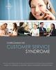 The Overcoming the Customer Service Syndrome: How To Achieve AND Sustain High Customer Satisfaction Book