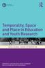 Kniha Temporality, Space and Place In Education and Youth Research