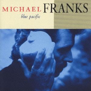 CD MICHAEL FRANKS  Blue Pacific WPCP3596 Reprise Records 1990 Japan Jazz Used