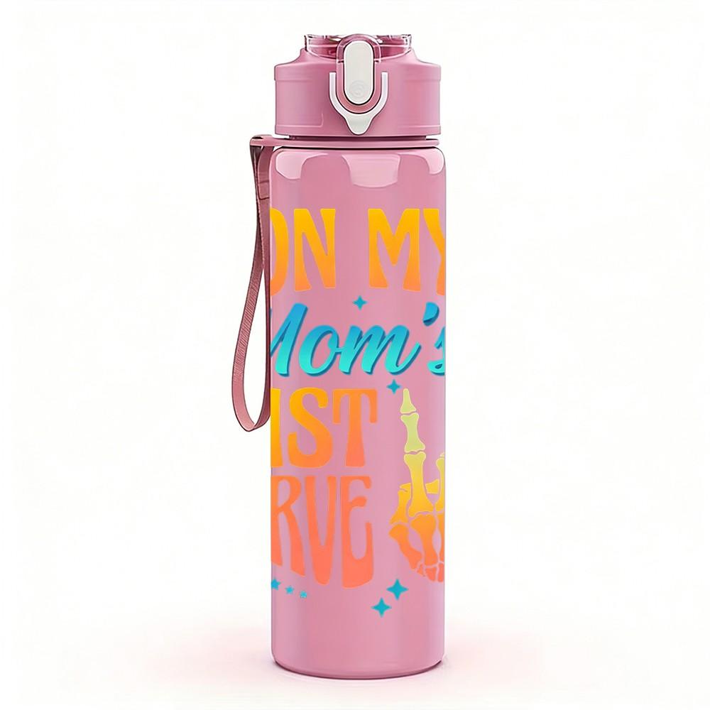 1PC On My Mom's Last Nerve Text Print 750ml Color Plastic Sports Water Bottle Leakproof Flip Straw Lid Suitable for Sports Office Home Use