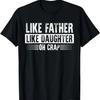 Like Father Like Daughter Oh Crap T-Shirt