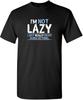 Im Not Lazy I Just Enjoy Doing Nothing Funny Sarcastic Humor Design100 Cotton Oneck Short Sleeve Printed Mens Tshirt