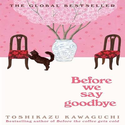 Before We Say Goodbye: A Novel by Toshikazu Kawaguchi (English, Paperback)