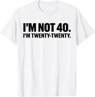 Non ho 40 anni, ho la Maglietta Twenty Twenty Maglietta alla Moda Regalo per la Famiglia Maglietta