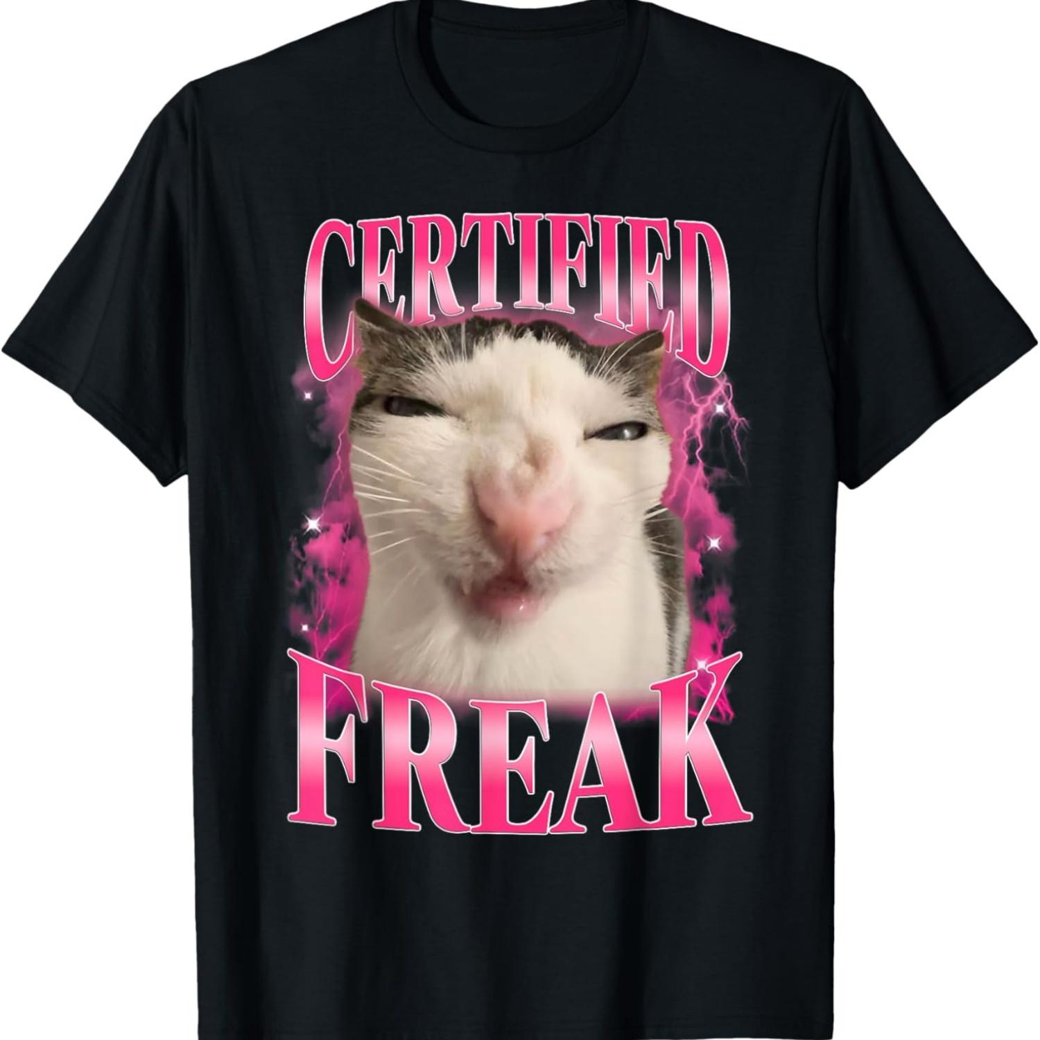 Certified Freak Eat Cement Cursed Cat Funny Cat Meme Humor T-Shirt S
