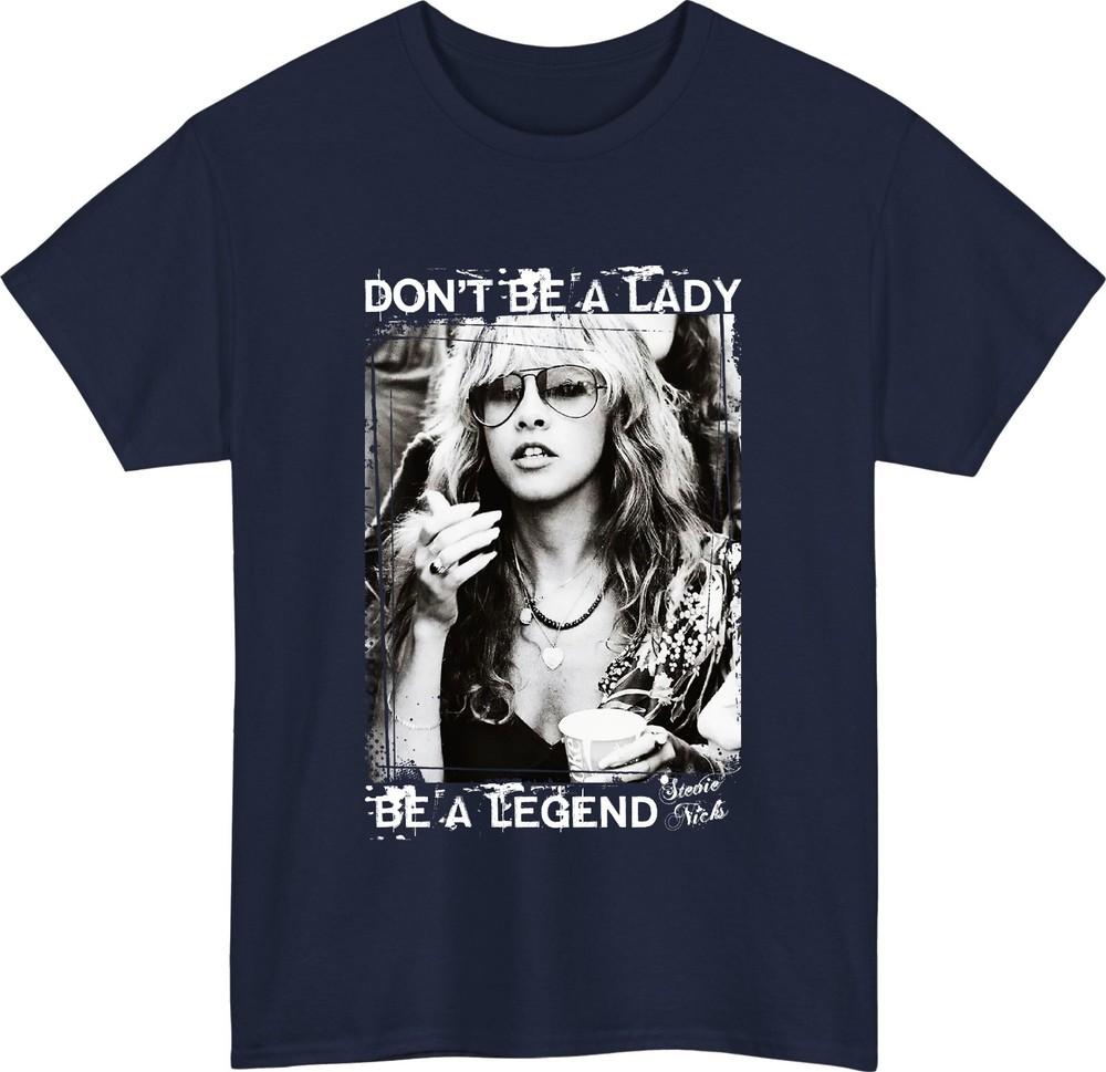 Dont Be a Lady Be a Legend TShirt Steviy Fitted Ladies Retro Music Tee S
