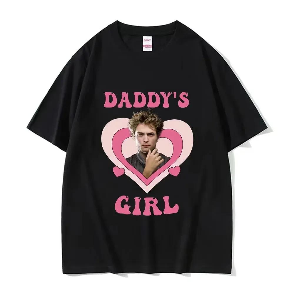 Nowa koszulka graficzna Daddy's Girl Robert Pattinson Hot Saga Zmierzch Vintage Koszulki Męskie Damskie Letnia Moda Streetwear T-shirt