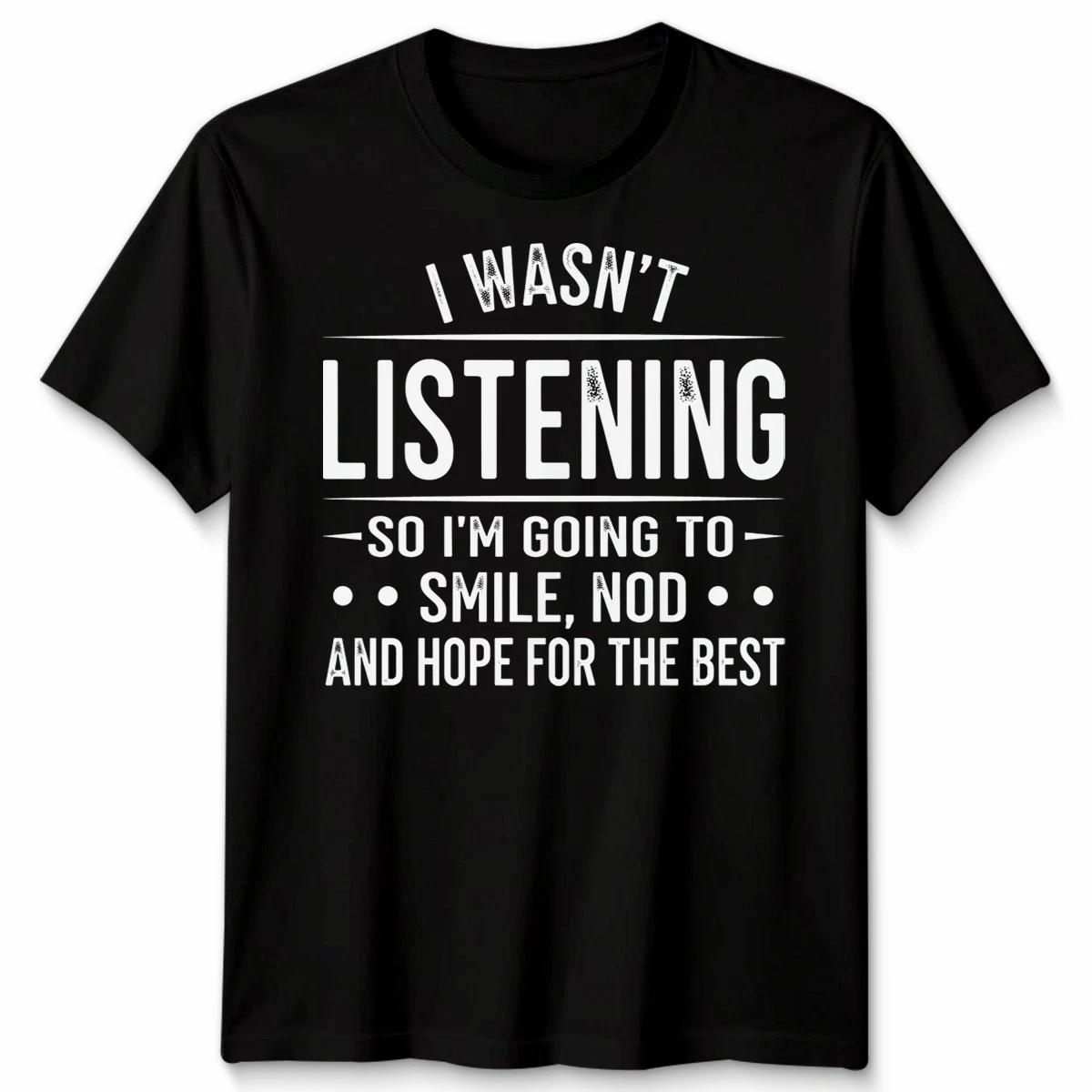 

I Wasn T Listening Tattoo Unisex TShirt Funny Rude Sarcastic Novelty Father Day S