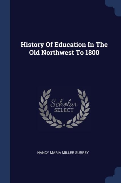 Bok History Of Education In The Old Northwest To 1800