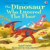 The Dinosaur Who Littered The Floor by Russell Punter Hardback Book 9781803702704