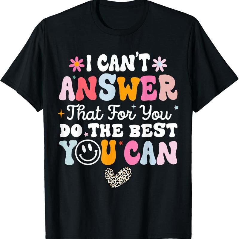 

I Can T Answer That For You Do The Best Can Testing Day T Shirt - Men s Summer Cotton Graphic Tee S разноцветный