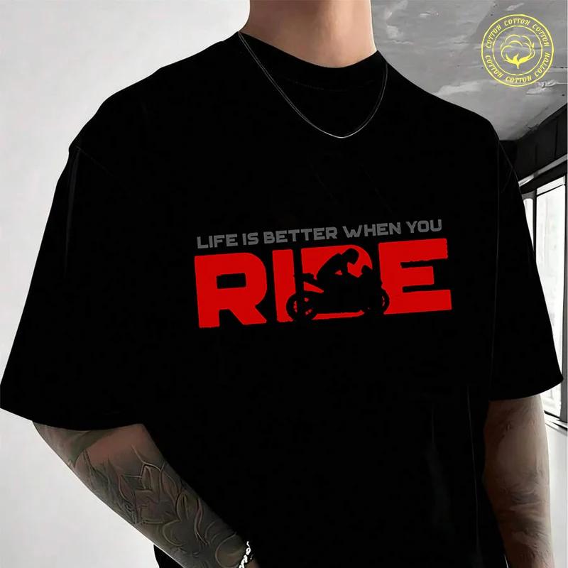 Life Is Better When You Ride Bold Print Moto Cotton T-Shirt For Riders Men's And Women's Casual
