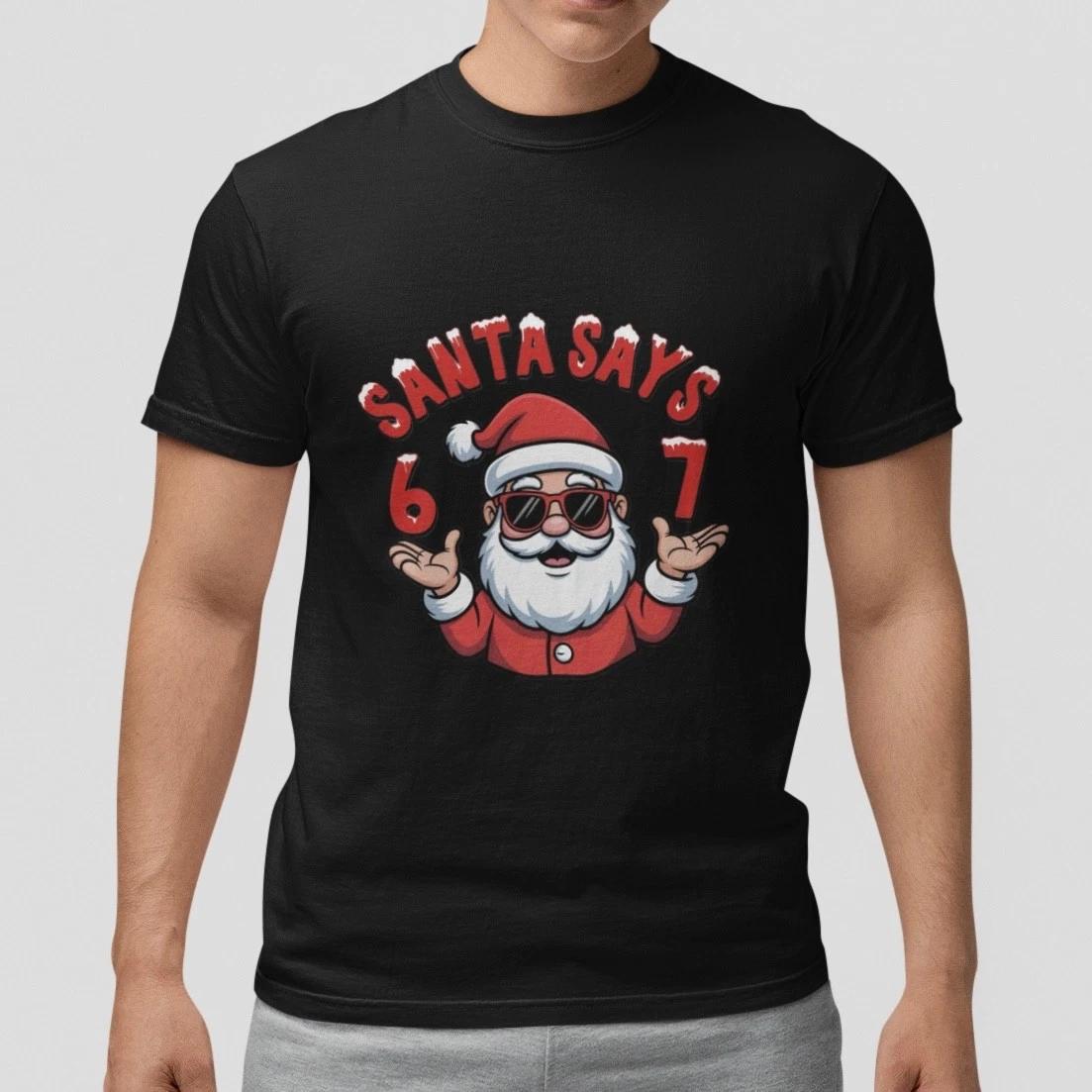 Santa Says 67 Meme T-Shirt Funny Christmas Graphic Tee Holiday Unisex Gift Unise XL