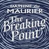 The Breaking Point by Daphne Du Maurier Paperback Book 9781844085750