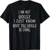 Ich bin nicht herrisch, ich weiß nur, was du tun solltest Lustiges T-Shirt