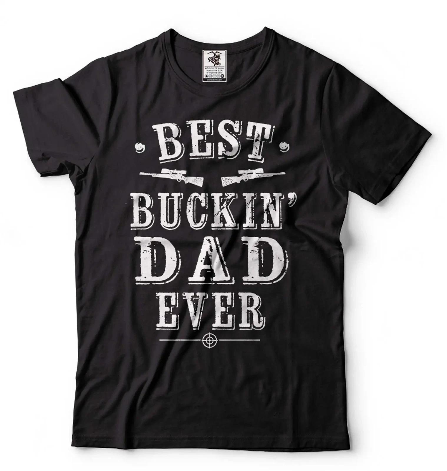 Best Buckin Dad Ever Shirt Father s Day Hunting T-Shirt Hunting Lover Gift XL
