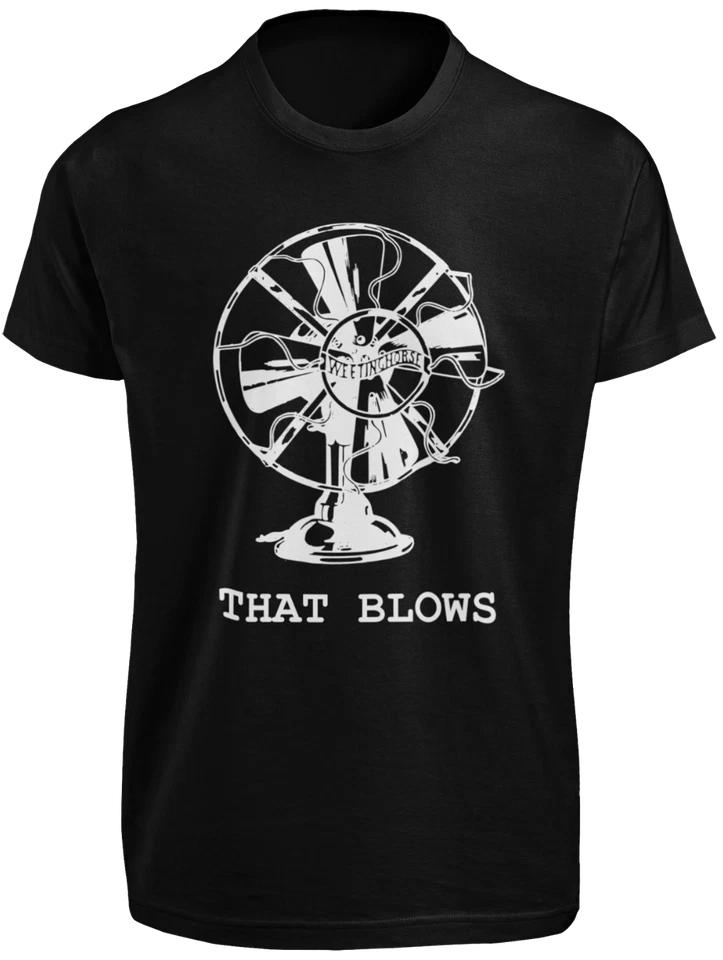 That Blows Funny T SHIRT S-3XL Sarcastic Rude Adult Humor Cool Sex Joke GIFT TEE S