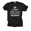 I Can T Keep Calm I M Going To Be A Mommy T Shirt Baby AnnounceUnisext Tee Shirt