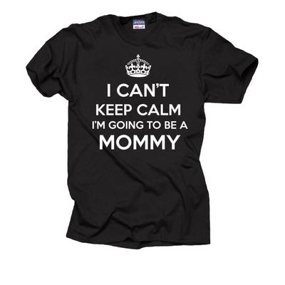 I Can T Keep Calm I M Going To Be A Mommy T Shirt Baby AnnounceUnisext Tee Shirt