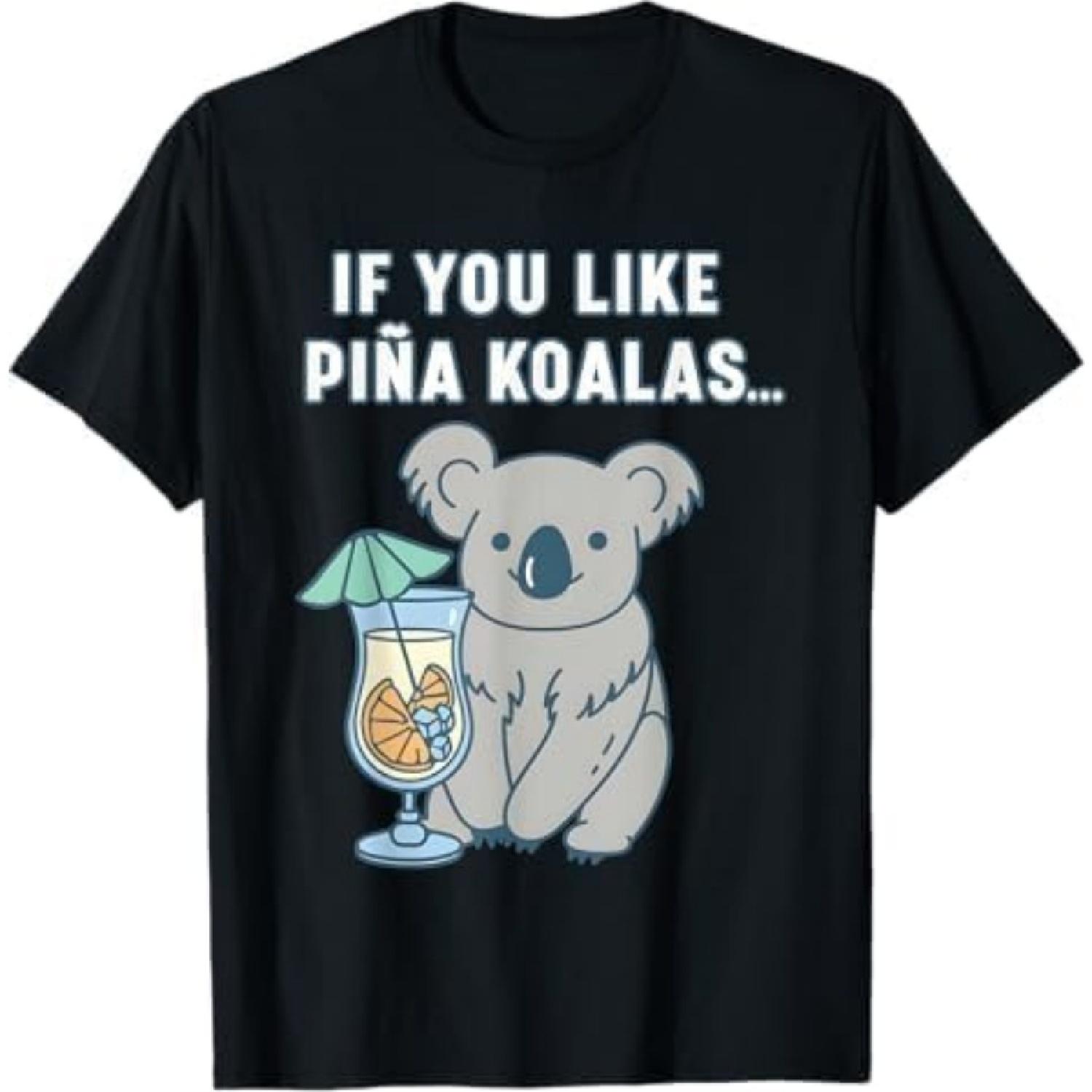 

If You Like Pina Koalas Or Do You Like Pina Koalas T-Shirt VCX Mens Womens Tank Top Sweatshirt Hoodie Black XXXXXL різнокольоровий