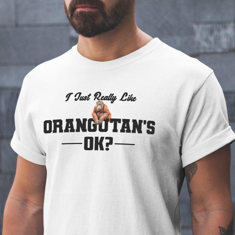 Funny I JUST REALLY LIKE ORANGUTANS Pattern Meme Unisexs T Shirt Unisex Cotton Oversized Casual Tee Summer Spring Novelty Loose Top