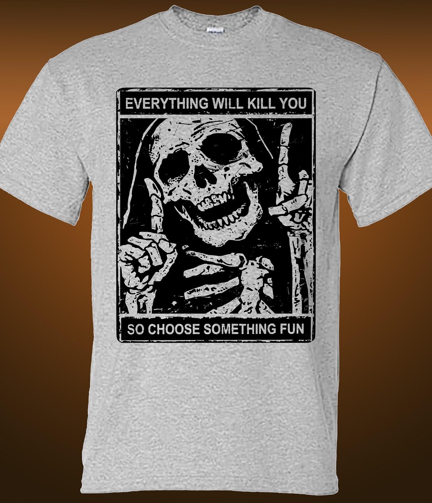 Everything Will Kill You T-shirt S
