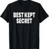 Unisex Best Kept Secret T Shirt