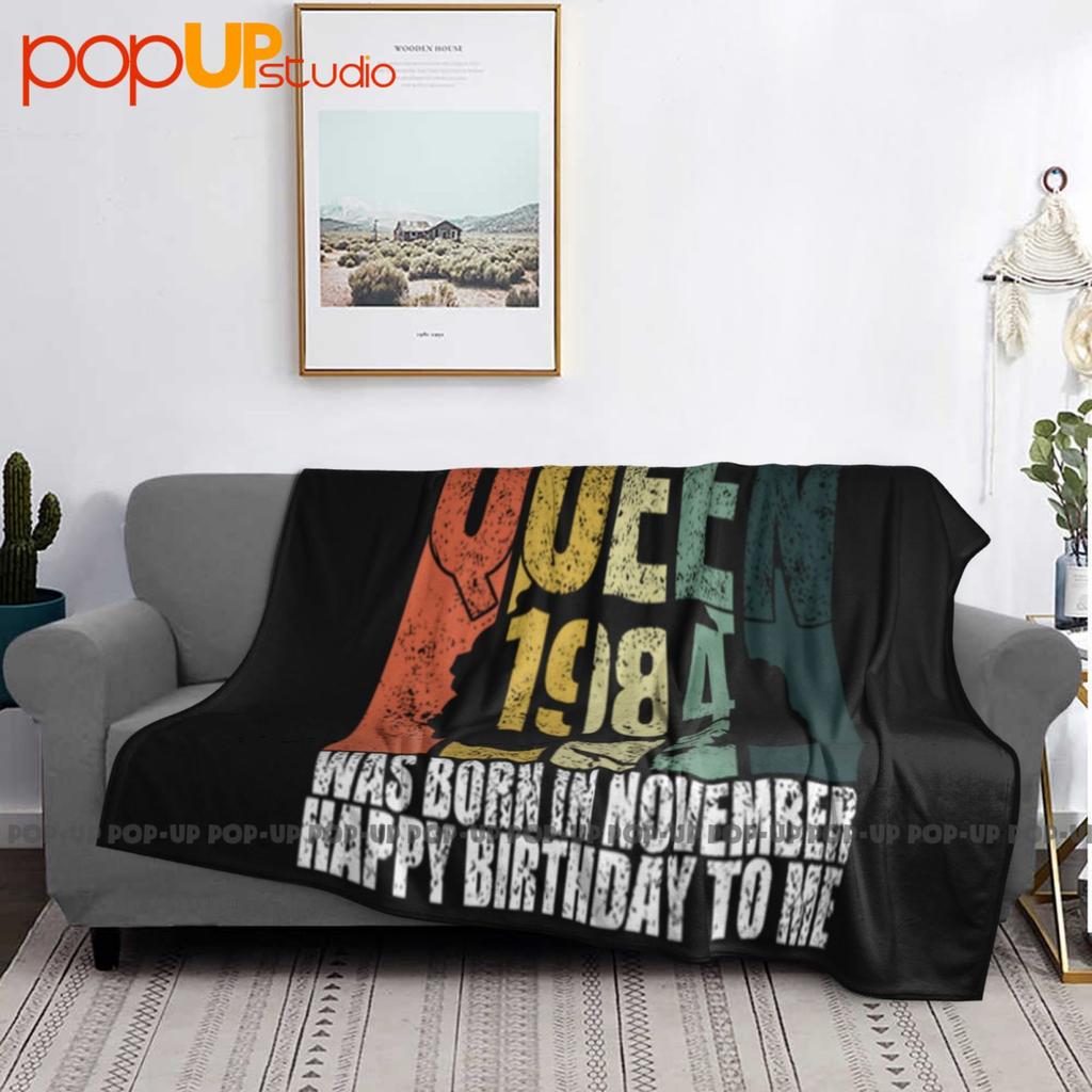 Queen Was Born In November 1984 Bday Birthday Ultra-Soft Blanket Quilt Winter Sofa Cover Bed Covers