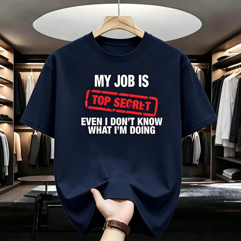 My Job Is Top Secret Funny Graphic T Shirt Unisex Summer Short Sleeve Tees Fashion Streetwear Tshirt Loose Oversized Y2k Clothing