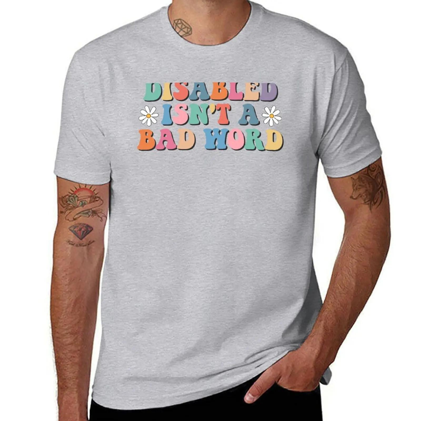 

Disabled Isnt A Bad Word Cute Colorful Disabled TShirt shirts graphic tees kawaii clothes funny t shirts for men S