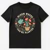 Blühe, wo du gepflanzt wurdest Florales Inspirationsdesign Unisex T-Shirt
