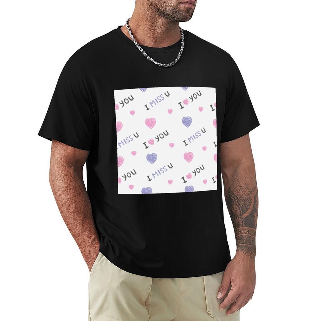 I Love You And I Miss You Tshirt Casual All Match Tee Shirt For Unisex