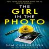 The Girl In the Photo by Sam Carrington Paperback Book 9780008436414