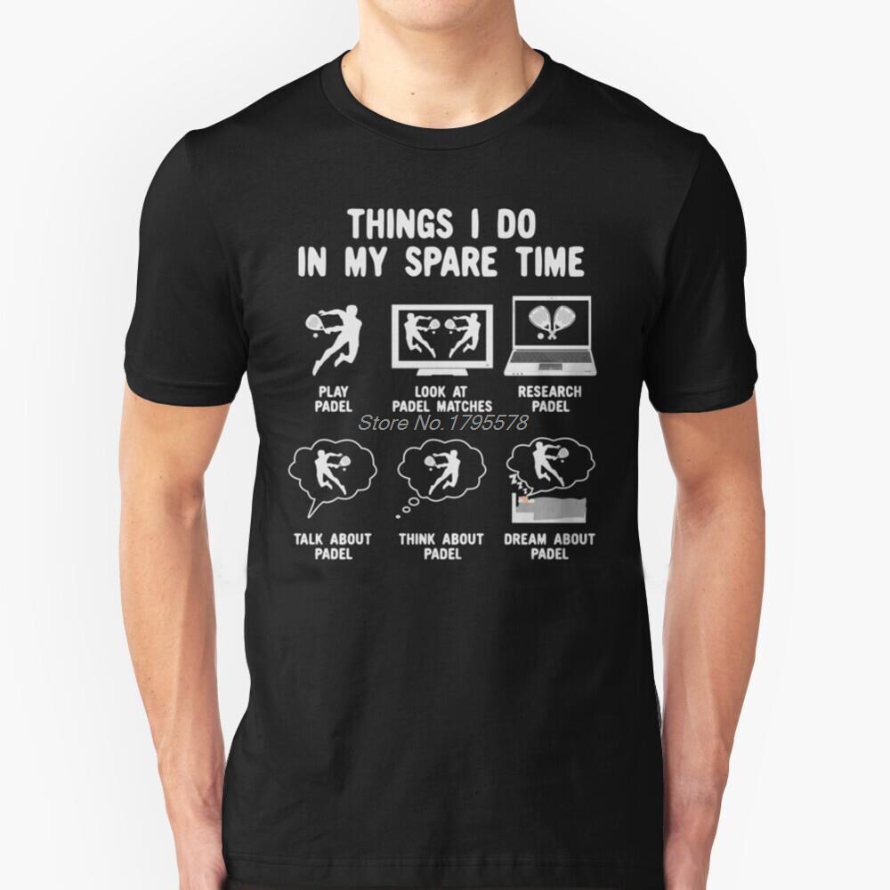 Padel 6 Things I Do In My Spare Time Funny Padel Player Gift T Shirt Men Cotton Tees Tops Harajuku Streetwear