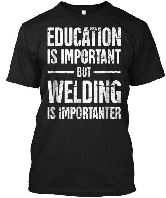 

Welding Funny Education Quote We T shirt Made in the USA Size S to 5XL 3XL