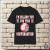 Im Billing You For This Conversation Calculator Unisex T-Shirt