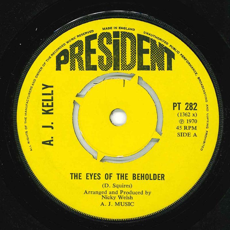 

7inch Record A.J. KELLY - The Eyes of The Beholder PT282 President Recor 1970 UK Rock Used