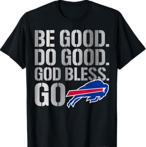 Be Good And Do Good God Bless Go Buffalo T-Shirt Unisex T-Shirt M