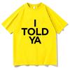 Challengers Zendaya I Told Ya T-shirt Mode Unisexe Esthétique Vintage 2024 T-shirt Unisexe Papeterie pour Poètes T-shirts en Coton