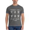 Things I Do In My Spare Time Chicken Lover Funny Art Slightly Wide Tshirt Urban Light Mature Fun Prints Basic Tee