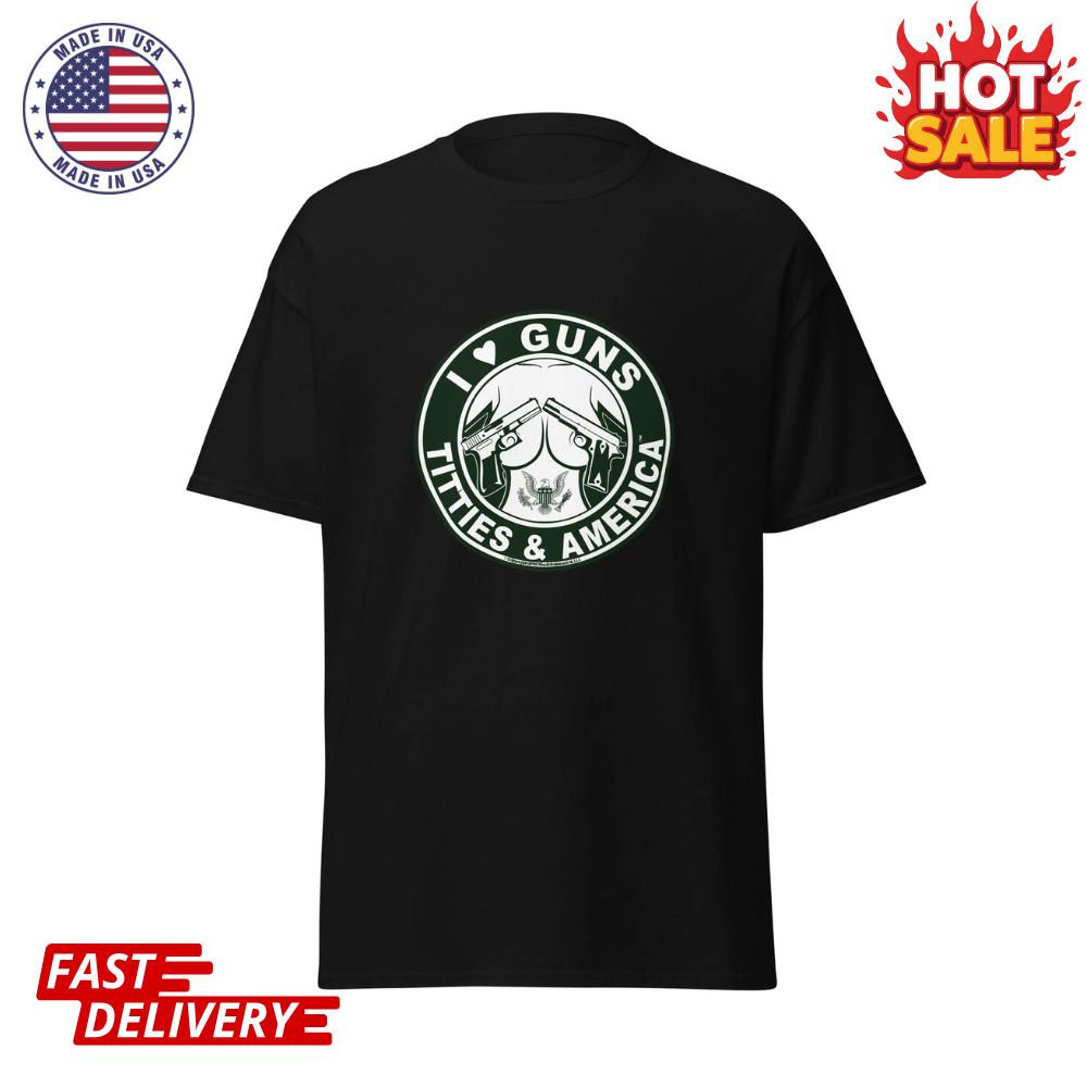 I Love Guns Titties TatasAmerica Inspired Graphic Unisex T Shirt Size S-5XL NEW S
