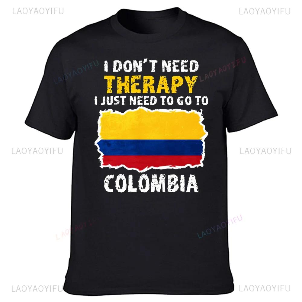 Colombia Flag I Don t Need Therapy Just Go Colombia T-shirt XL