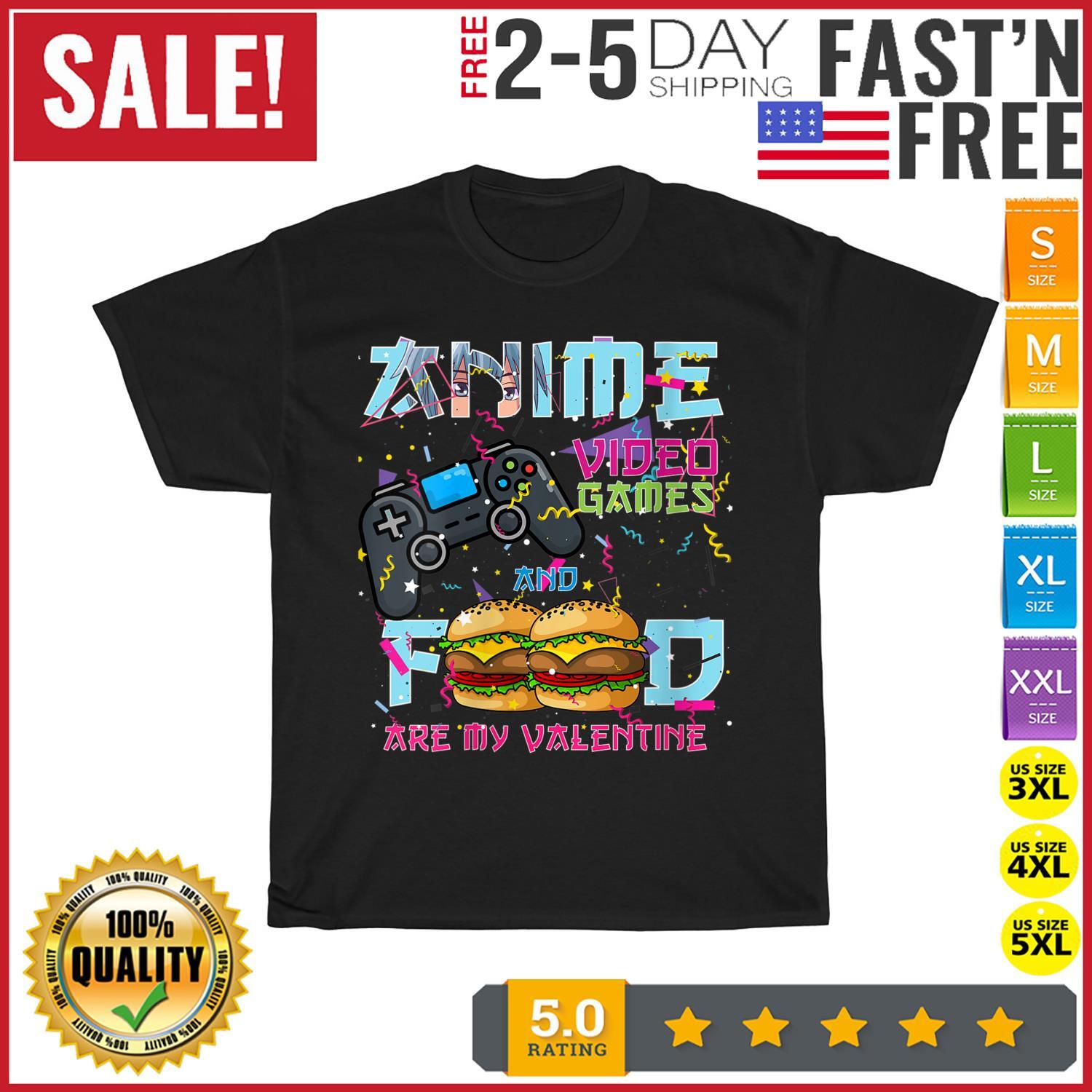 Funny Anime Video Games and Food Are My Valentine Day T Shirt Mens Womens Tees Top Men Women NEW L