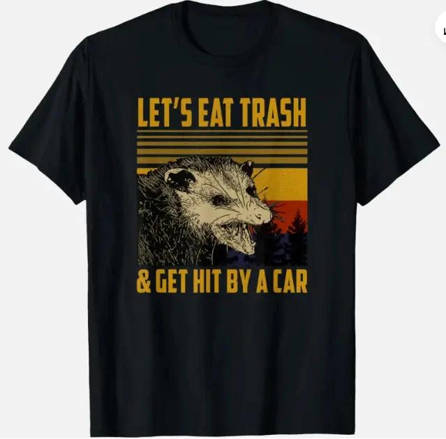 Funny Possum Quote Opossum Trash Saying Sarcastic Unisex T shirt 4XL