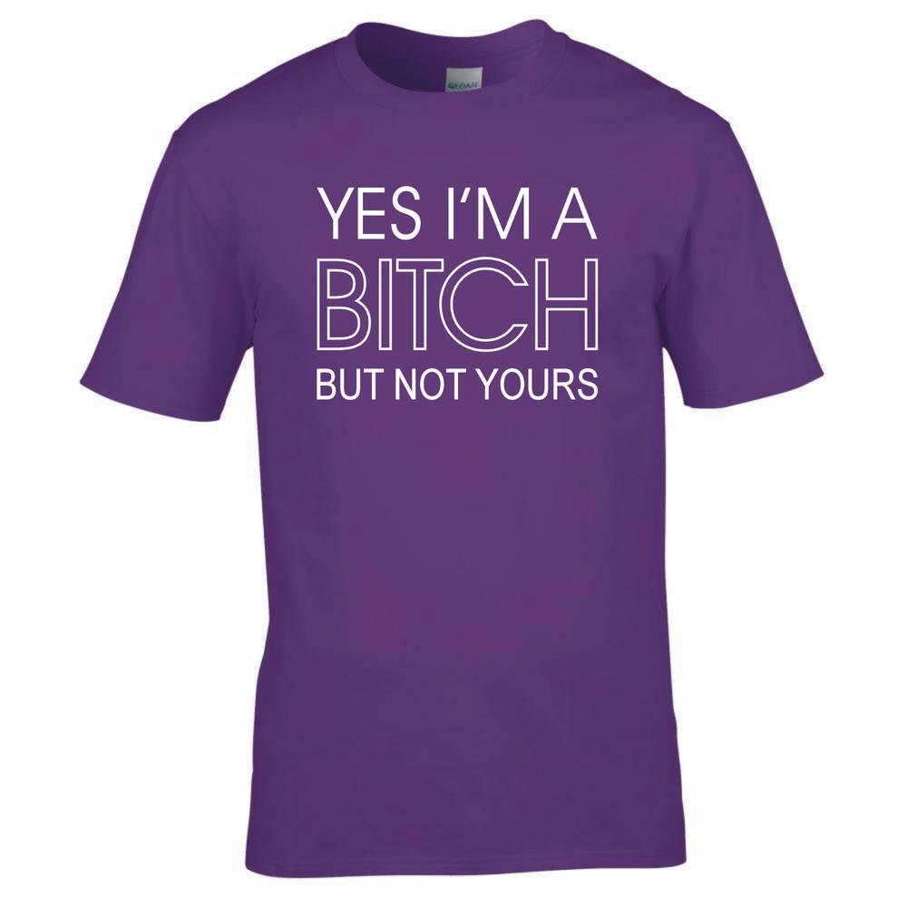 Funny Yes Im A Bitch But Not Yours Tshirt