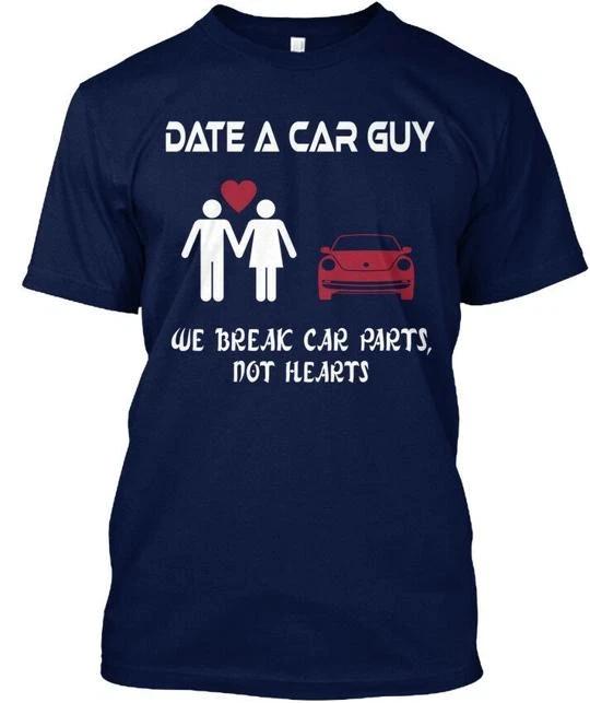 Date A Car Guy Fanatic We Breaic Parts TTshirt Made in the USA Size S to 5XL 3XL